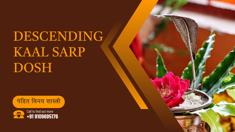 Descending Kaal Sarp Dosh